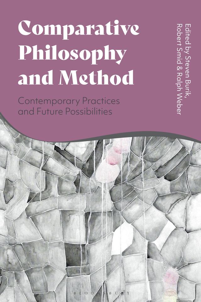 Comparative Philosophy and Method by Ralph Weber, Robert Smid, Steven Burik