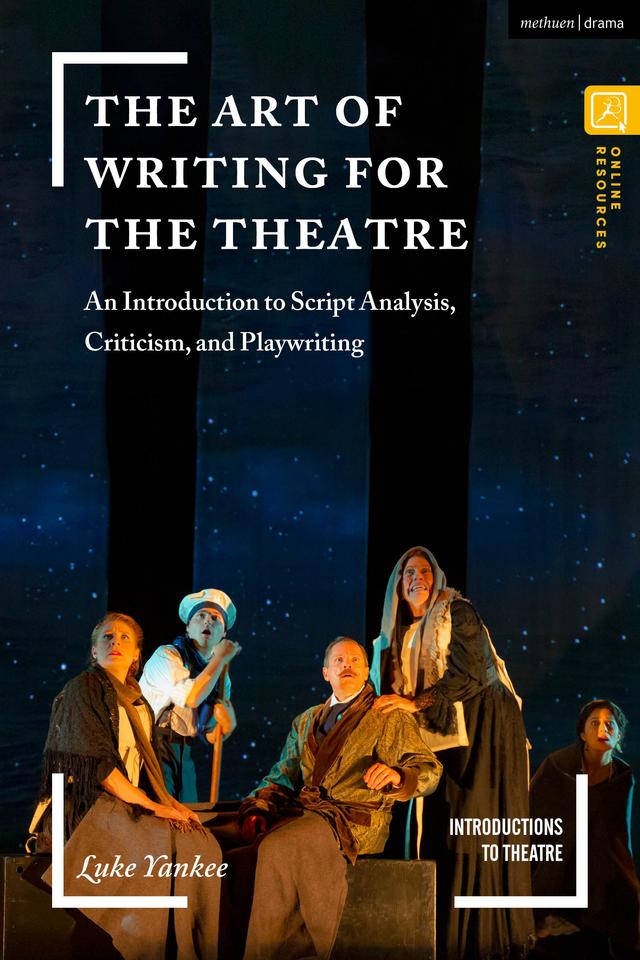 The Art of Writing for the Theatre by Jim Volz, Luke Yankee