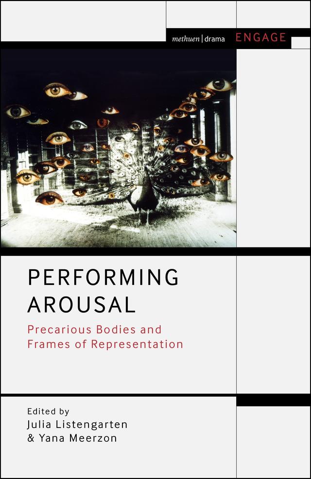 Performing Arousal by Julia Listengarten, Yana Meerzon
