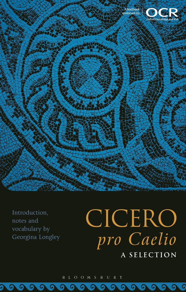 Cicero, pro Caelio: A Selection by Georgina Longley