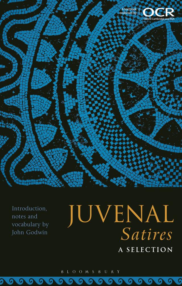 Juvenal Satires: A Selection by John Godwin