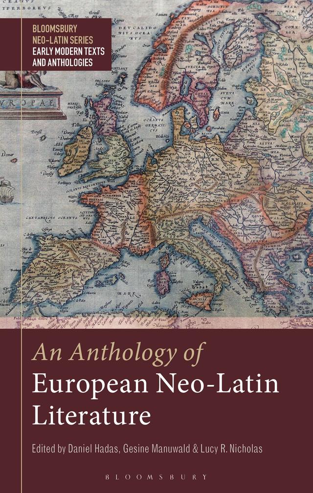An Anthology of European Neo-Latin Literature by Daniel Hadas, Gesine Manuwald, Lucy R. Nicholas