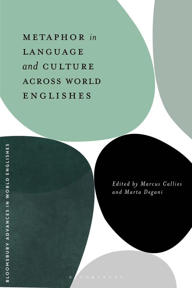 Metaphor in Language and Culture across World Englishes by Marcus Callies, Marta Degani