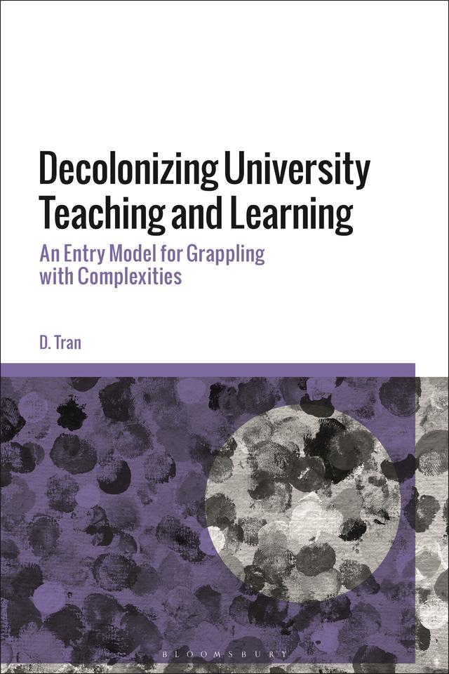 Decolonizing University Teaching and Learning by D. Tran