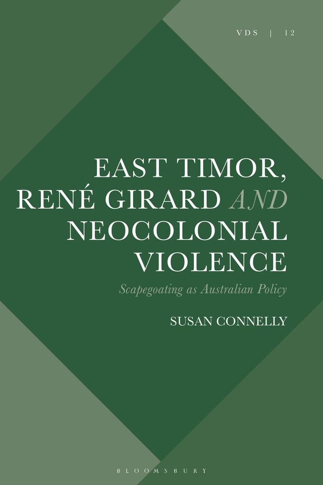 East Timor, René Girard and Neocolonial Violence by Susan Connelly