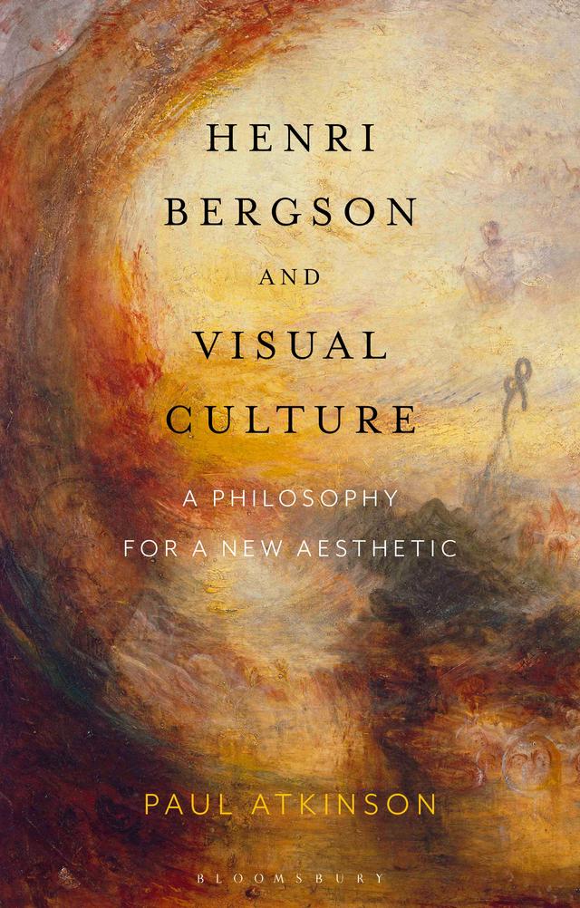 Henri Bergson and Visual Culture by Paul Atkinson