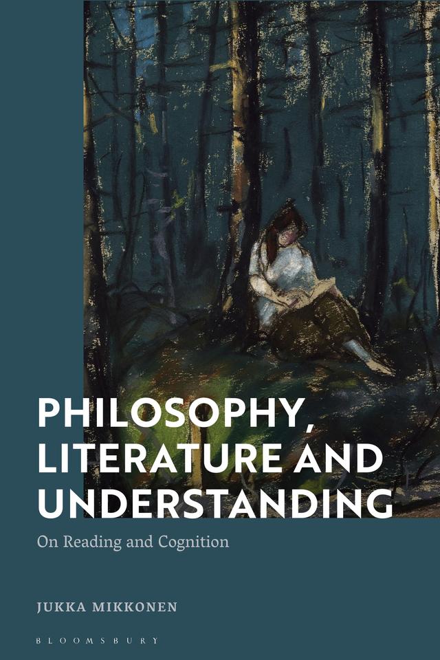 Philosophy, Literature and Understanding by Jukka Mikkonen