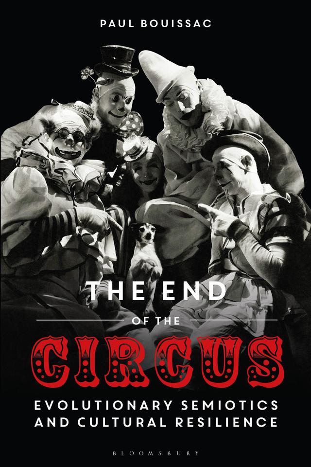 The End of the Circus by Paul Bouissac