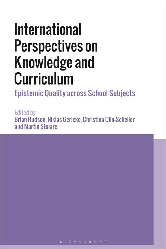 International Perspectives on Knowledge and Curriculum by Brian Hudson, Christina Olin-Scheller, Martin Stolare, Niklas Gericke