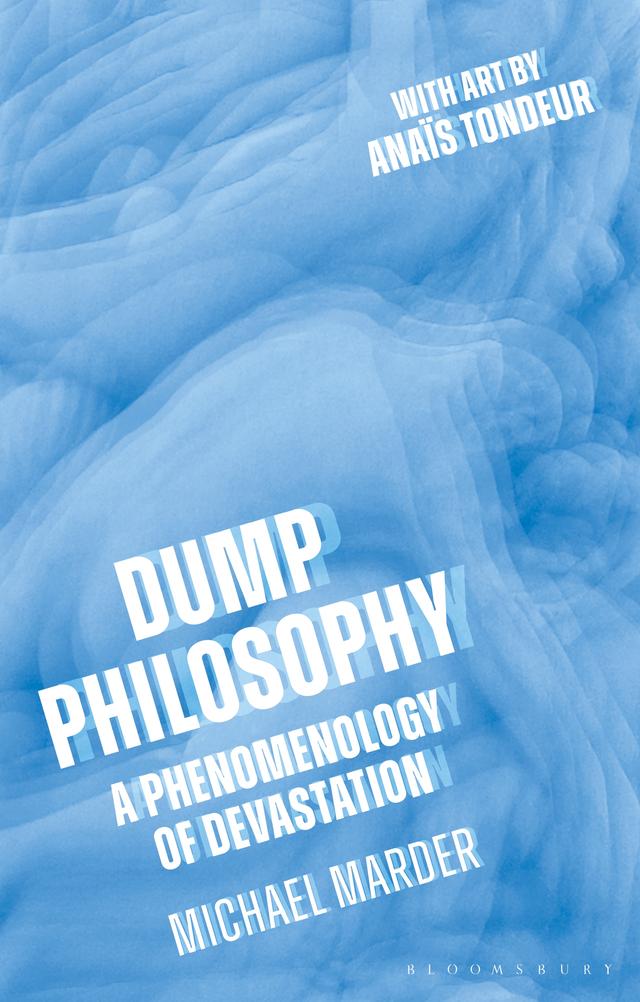 Dump Philosophy by Michael Marder