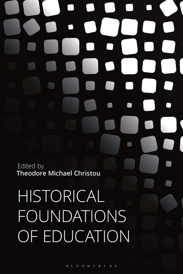 Historical Foundations of Education by Theodore Michael Christou