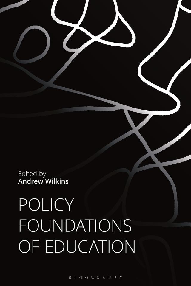 Policy Foundations of Education by Andrew Wilkins
