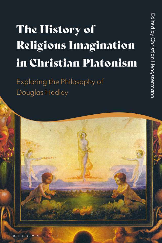 The History of Religious Imagination in Christian Platonism by Christian Hengstermann
