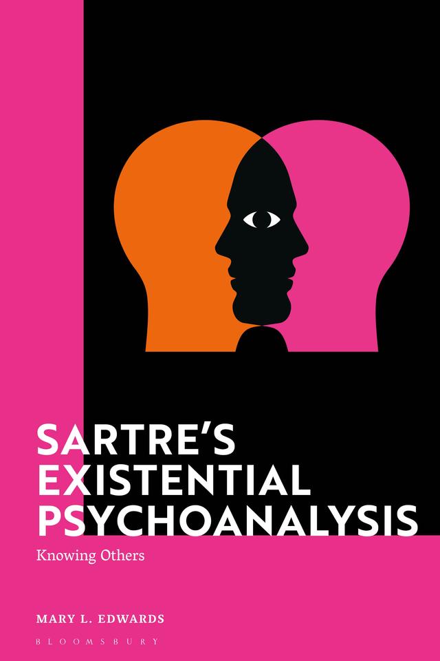 Sartre’s Existential Psychoanalysis by Mary Edwards