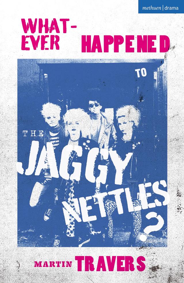 Whatever Happened to the Jaggy Nettles? by Martin Travers