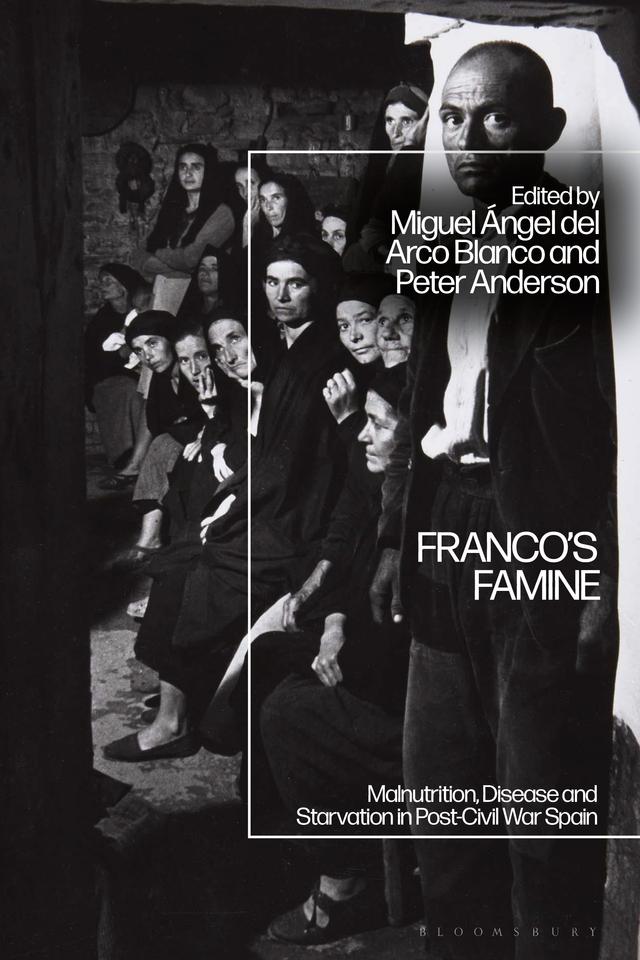 Franco's Famine by Miguel Ángel del Arco Blanco, Peter Anderson