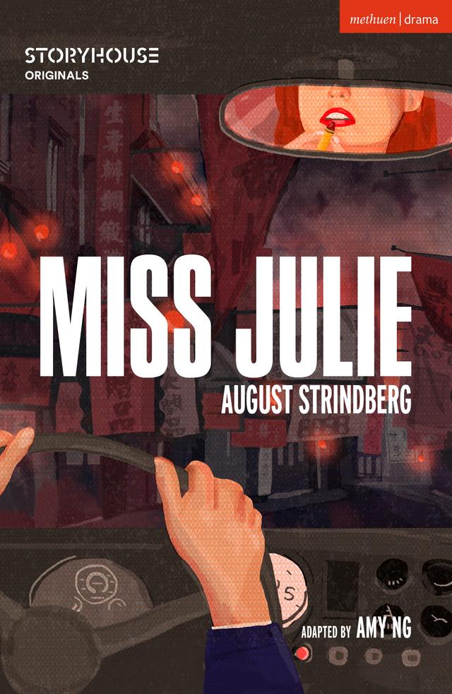 Miss Julie by Amy Ng, August Strindberg