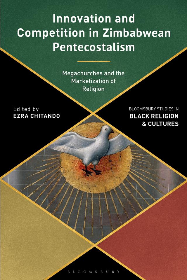 Innovation and Competition in Zimbabwean Pentecostalism by Ezra Chitando