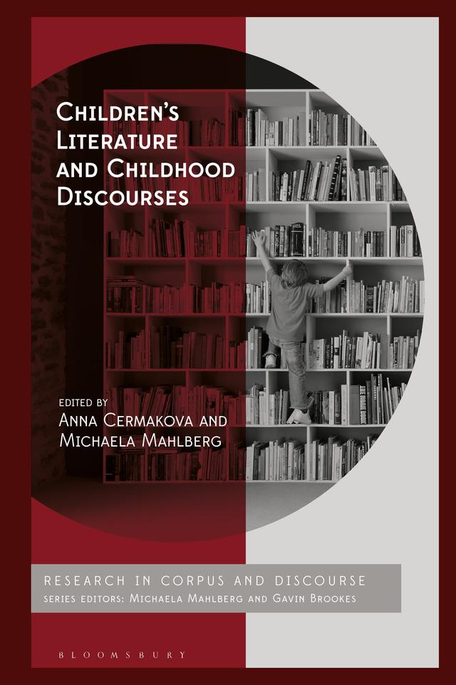 Children’s Literature and Childhood Discourses by Anna Cermakova, Michaela Mahlberg