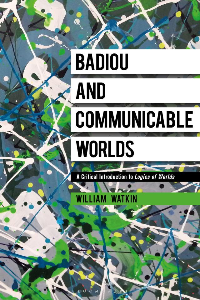 Badiou and Communicable Worlds by William Watkin