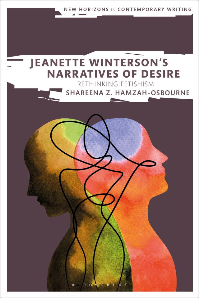 Jeanette Winterson’s Narratives of Desire by Shareena Z. Hamzah-Osbourne