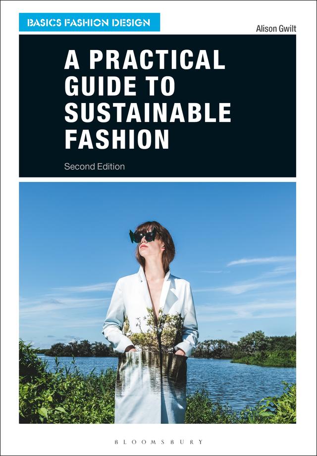 A Practical Guide to Sustainable Fashion by Alison Gwilt