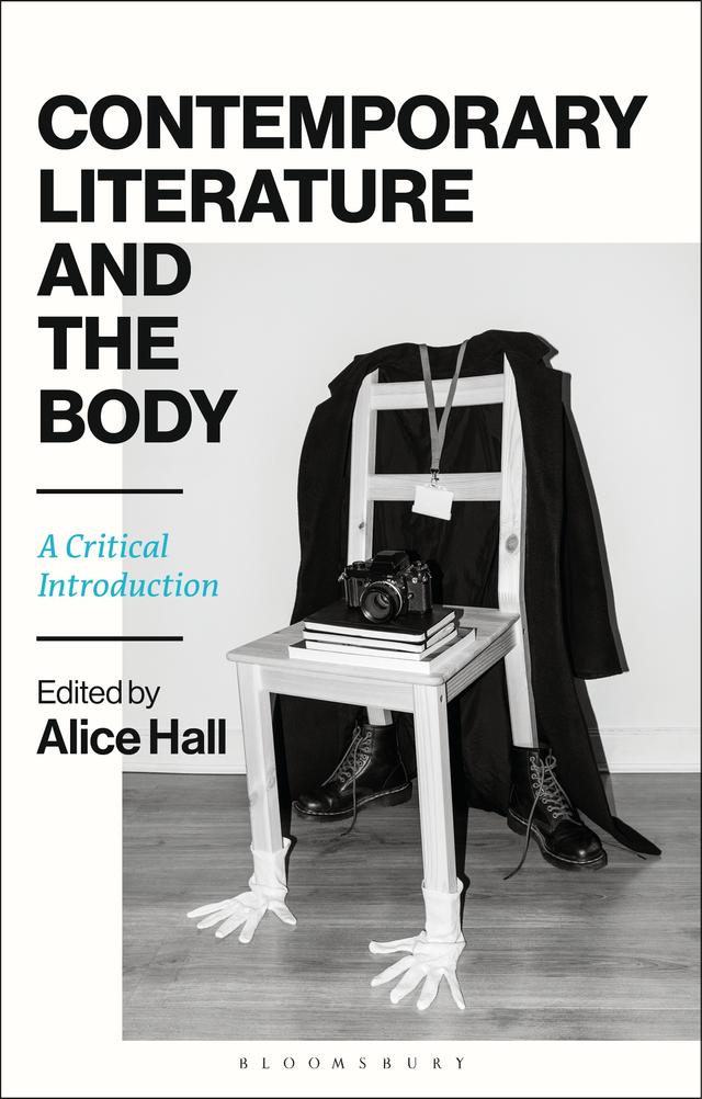 Contemporary Literature and the Body by Alice Hall