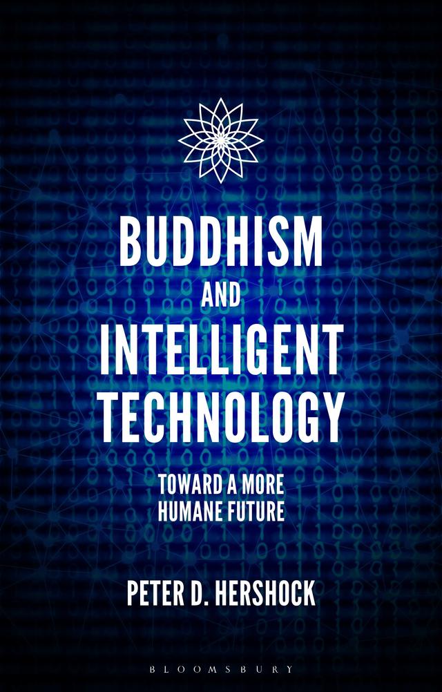 Buddhism and Intelligent Technology by Peter D. Hershock