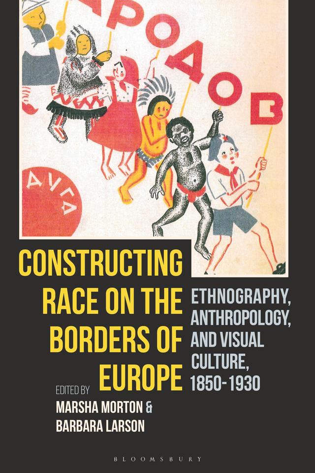 Constructing Race on the Borders of Europe by Barbara Larson, Marsha Morton