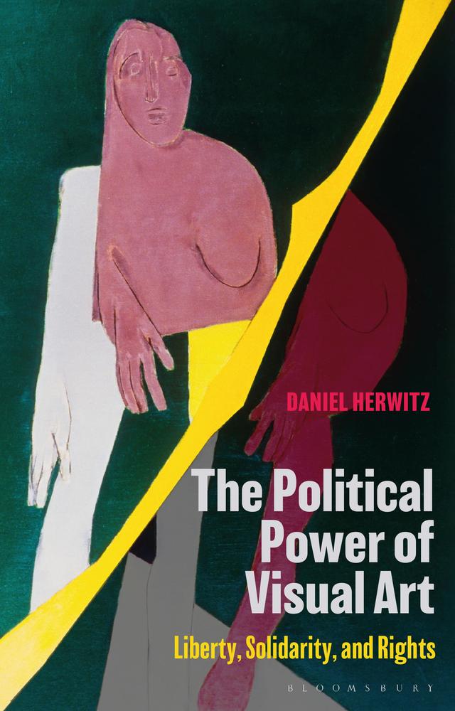 The Political Power of Visual Art by Daniel Herwitz