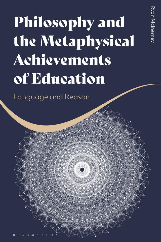 Philosophy and the Metaphysical Achievements of Education by Ryan McInerney