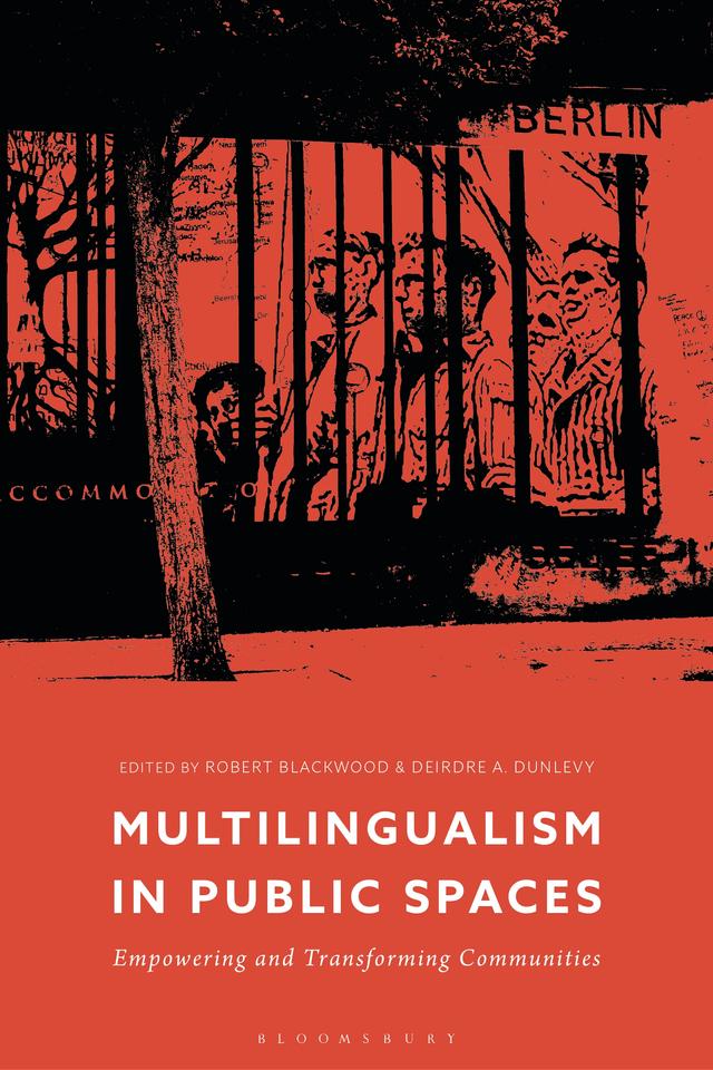 Multilingualism in Public Spaces by Deirdre A. Dunlevy, Robert Blackwood