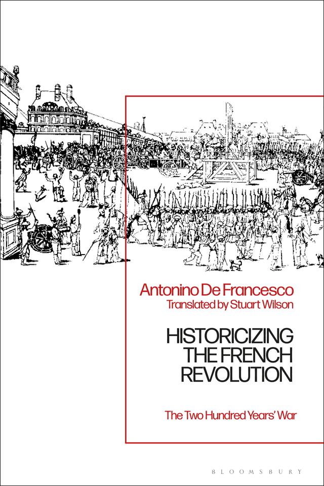 Historicizing the French Revolution by Antonino De Francesco