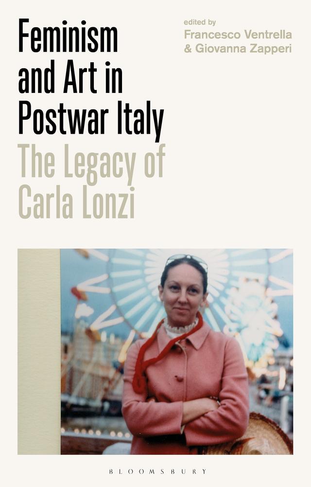 Feminism and Art in Postwar Italy by Francesco Ventrella, Giovanna Zapperi