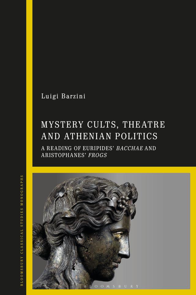 Mystery Cults, Theatre and Athenian Politics by Luigi Barzini