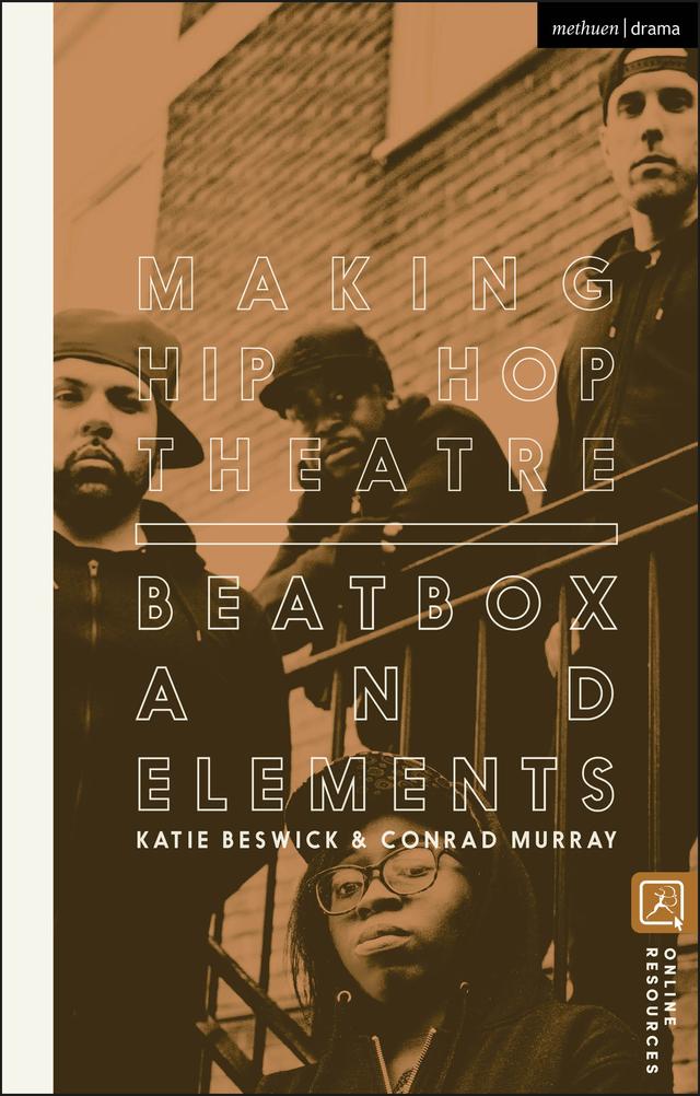 Making Hip Hop Theatre by Conrad Murray, Katie Beswick