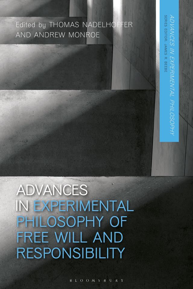 Advances in Experimental Philosophy of Free Will and Responsibility by Andrew Monroe, Thomas Nadelhoffer