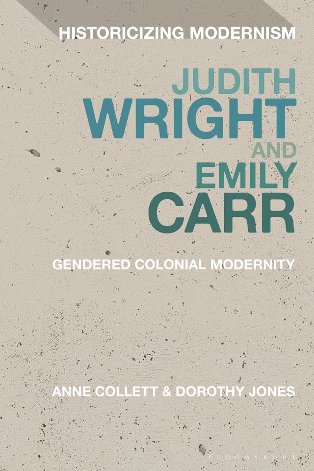 Judith Wright and Emily Carr by Anne Collett, Dorothy Jones