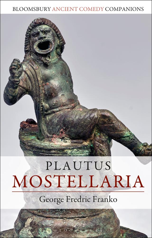 Plautus: Mostellaria by George Fredric Franko