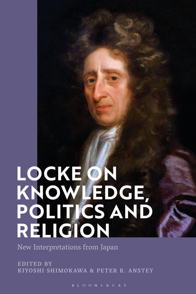 Locke on Knowledge, Politics and Religion by Kiyoshi Shimokawa, Peter R. Anstey