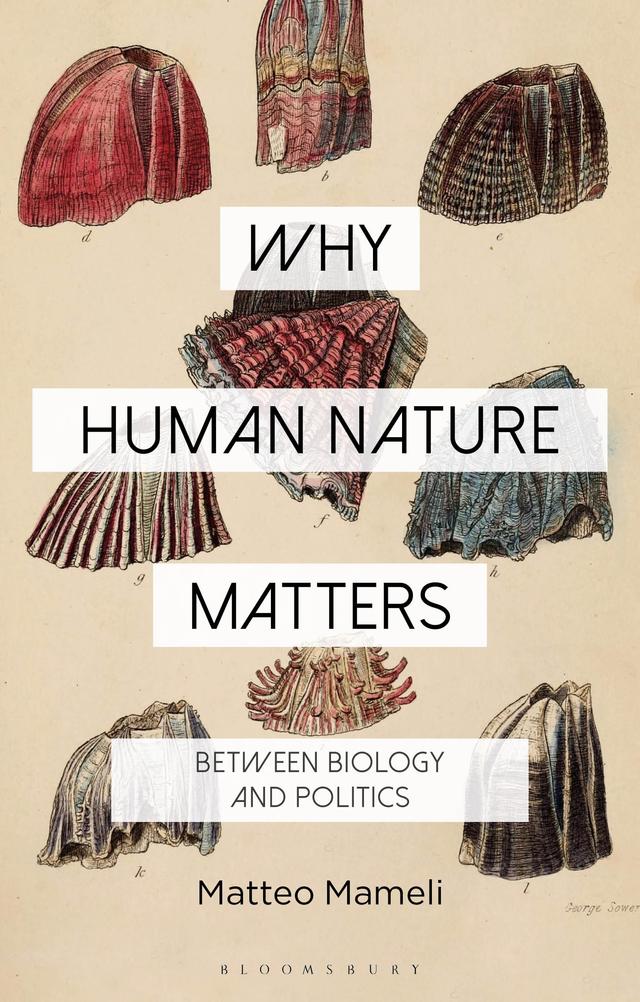 Why Human Nature Matters by Matteo Mameli