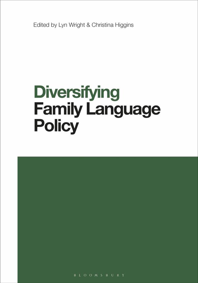 Diversifying Family Language Policy by Christina Higgins, Lyn Wright