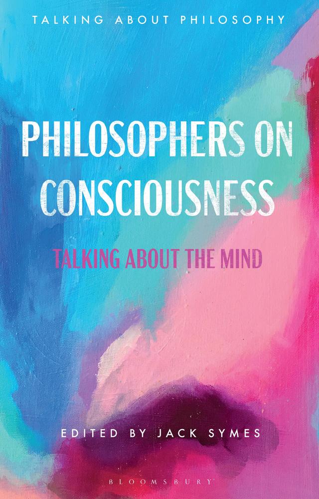 Philosophers on Consciousness by Jack Symes