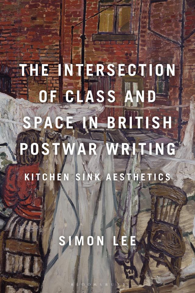 The Intersection of Class and Space in British Postwar Writing by Simon Lee