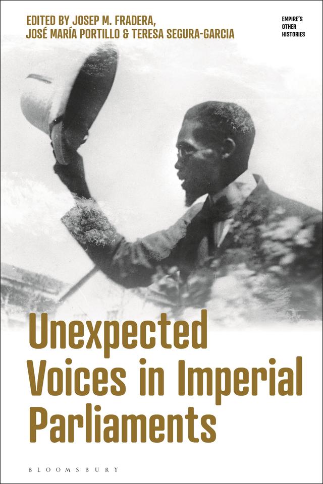 Unexpected Voices in Imperial Parliaments by José María Portillo, Josep M. Fradera, Teresa Segura-Garcia