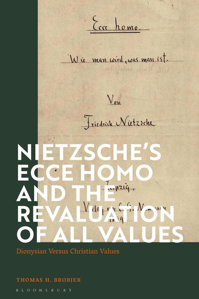 Nietzsche’s 'Ecce Homo' and the Revaluation of All Values by Thomas H. Brobjer