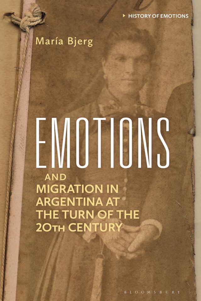 Emotions and Migration in Argentina at the Turn of the 20th Century by 
