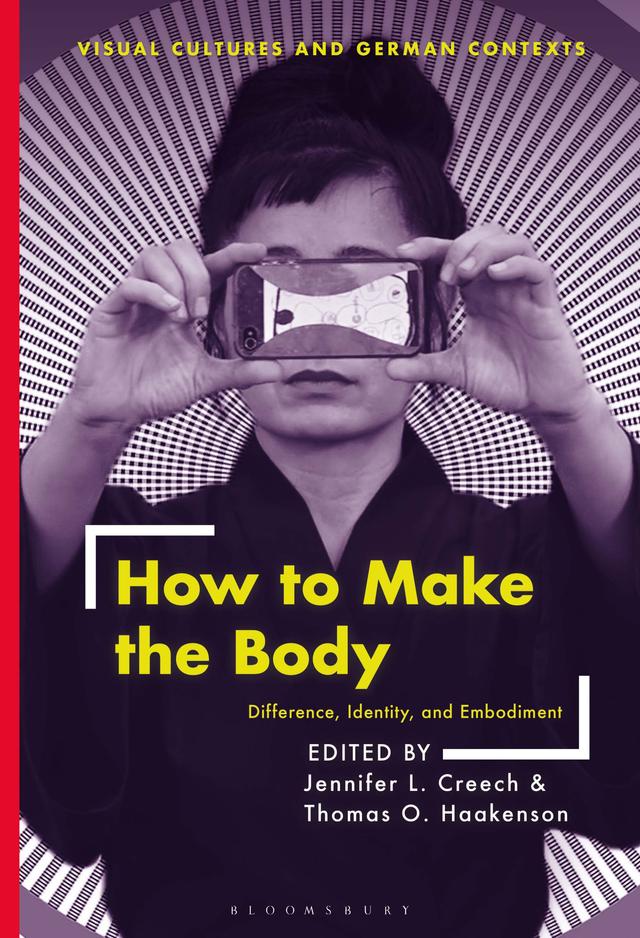 How to Make the Body by Jennifer Creech, Thomas O. Haakenson