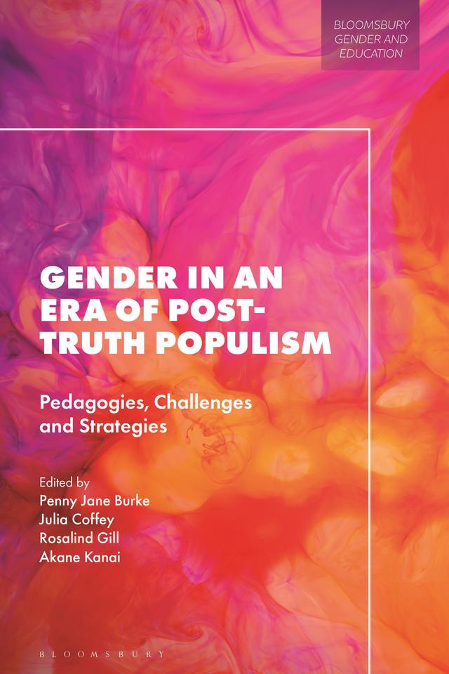 Gender in an Era of Post-truth Populism by Akane Kanai, Julia Coffey, Penny Jane Burke, Rosalind Gill