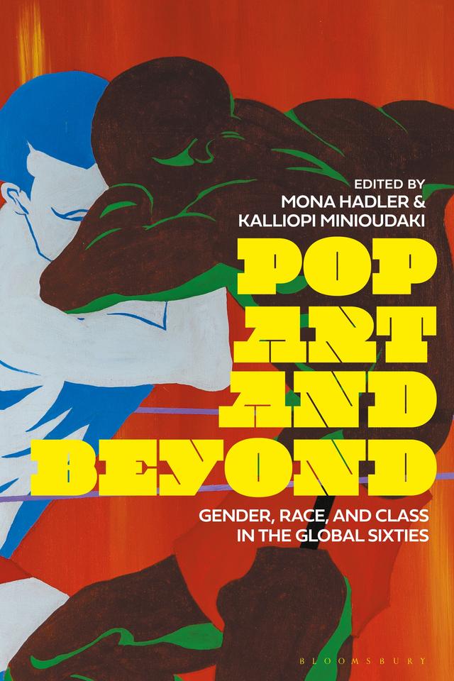 Pop Art and Beyond by Kalliopi Minioudaki, Mona Hadler